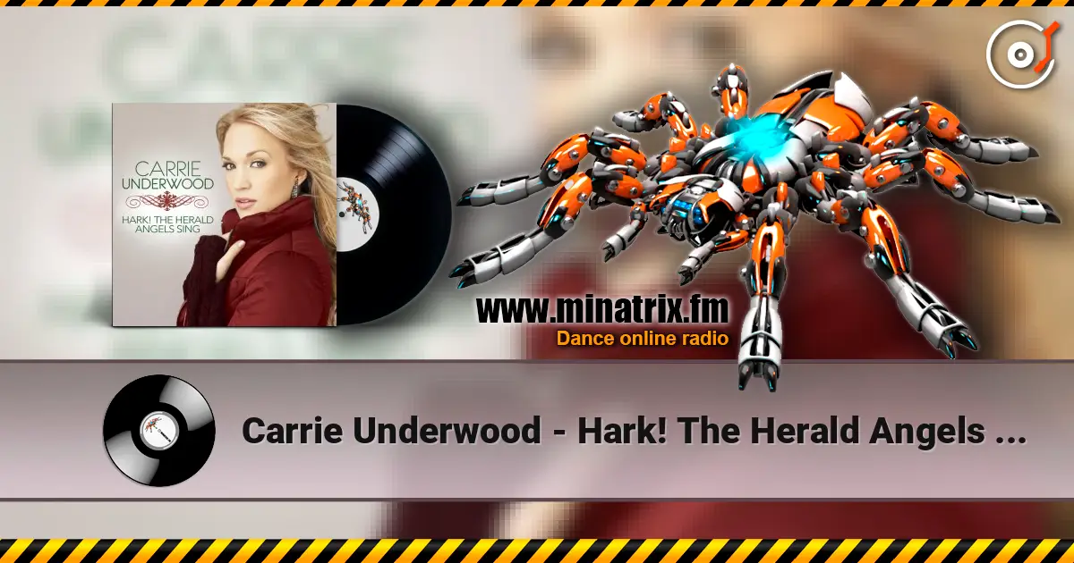 Carrie Underwood - Hark! The Herald Angels Sing 在线收听高音质 | Minatrix.FM
