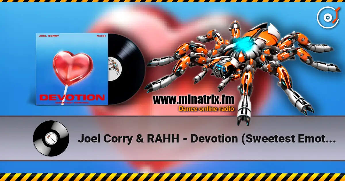Joel Corry & RAHH - Devotion (Sweetest Emotion) online in hoher Qualität hören | Minatrix.FM