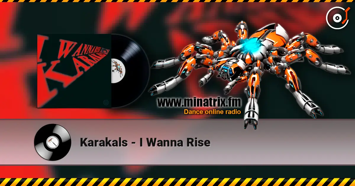 Karakals - I Wanna Rise слушать онлайн в высоком качестве | Minatrix.FM