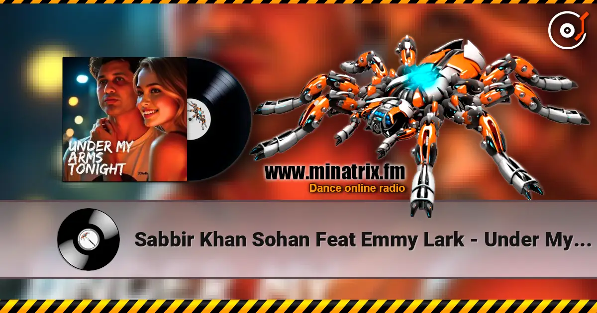 Sabbir Khan Sohan Feat Emmy Lark - Under My Arms Tonight слухати онлайн у високій якості | Minatrix.FM