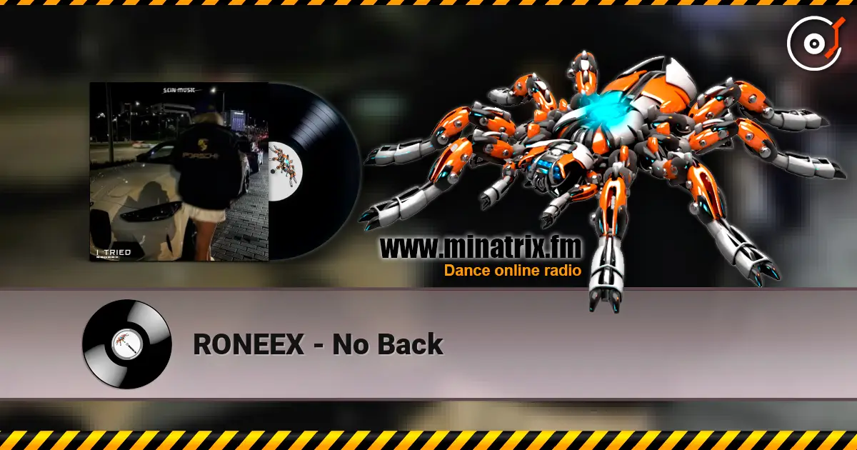 RONEEX - No Back écouter en ligne en haute qualité | Minatrix.FM