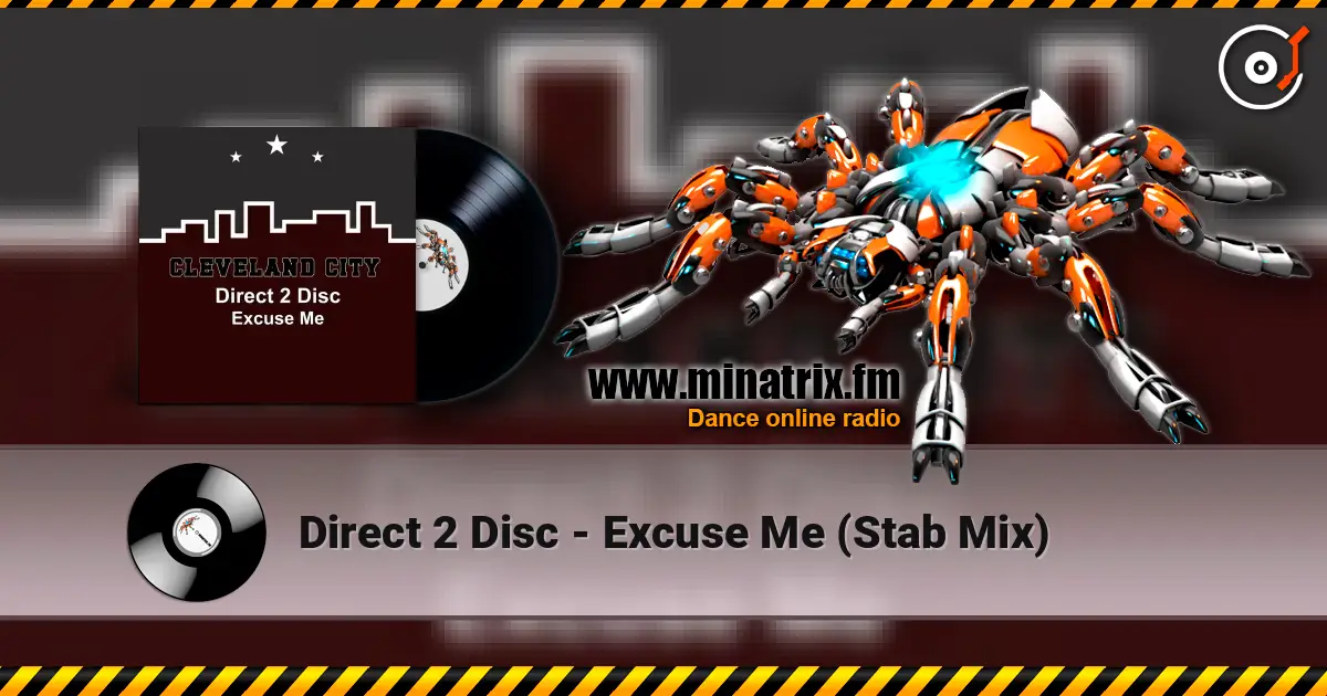 Direct 2 Disc - Excuse Me (Stab Mix) слушать онлайн в высоком качестве | Minatrix.FM