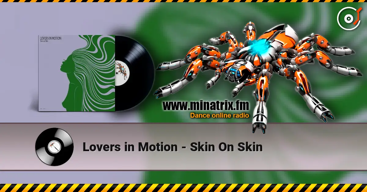 Lovers in Motion - Skin On Skin слушать онлайн в высоком качестве | Minatrix.FM