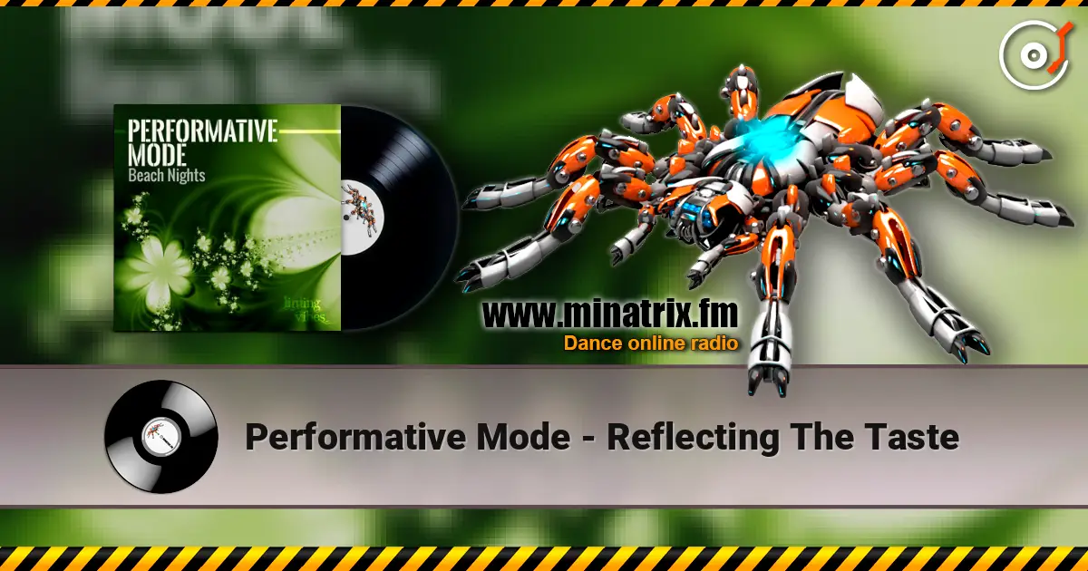 Performative Mode - Reflecting The Taste слушать онлайн в высоком качестве | Minatrix.FM