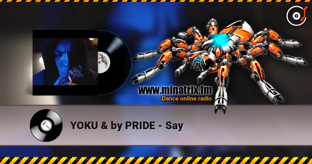 YOKU & by PRIDE - Say 在线收听高音质 | Minatrix.FM
