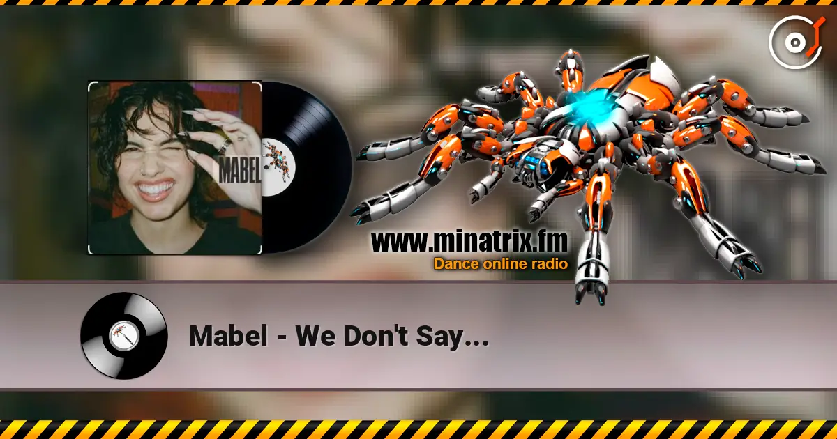 Mabel - We Don't Say... слушать онлайн в высоком качестве | Minatrix.FM