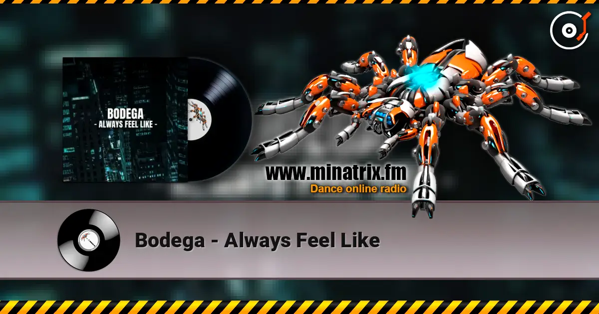Bodega - Always Feel Like слушать онлайн в высоком качестве | Minatrix.FM