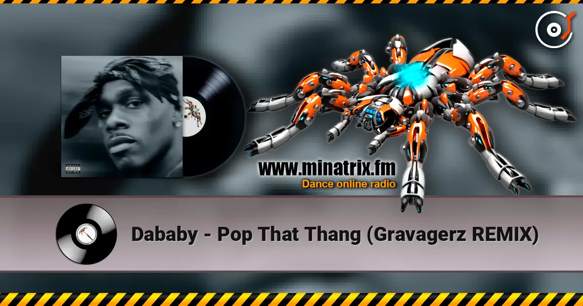Dababy - Pop That Thang (Gravagerz REMIX) 在线收听高音质 | Minatrix.FM
