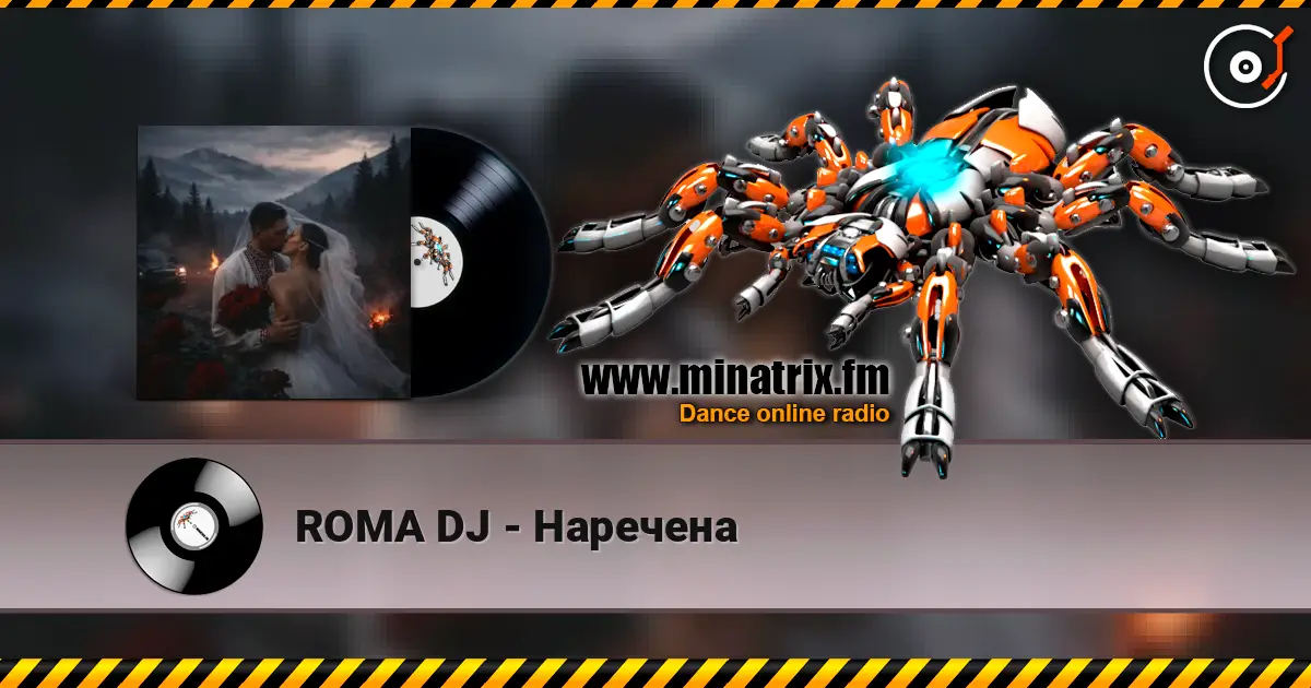 ROMA DJ - Наречена слушать онлайн в высоком качестве | Minatrix.FM