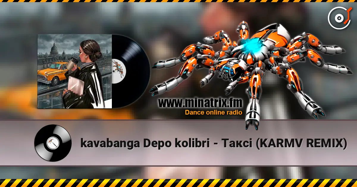 kavabanga Depo kolibri - Таксі (KARMV REMIX) online in hoher Qualität hören | Minatrix.FM