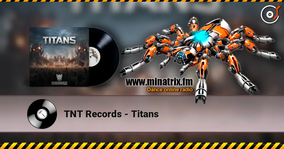 TNT Records - Titans 在线收听高音质 | Minatrix.FM