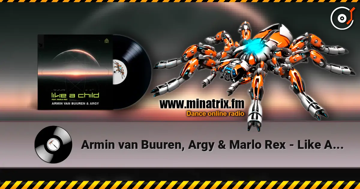 Armin van Buuren, Argy & Marlo Rex - Like A Child (Extended Mix) online in hoher Qualität hören | Minatrix.FM