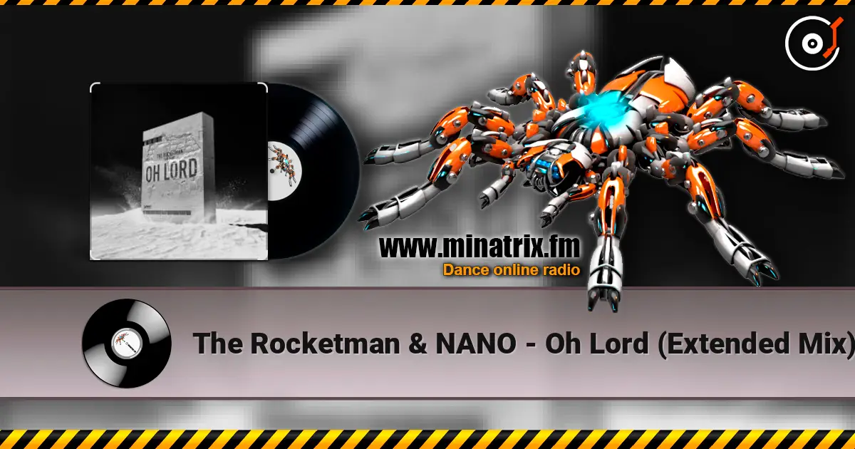 The Rocketman & NANO - Oh Lord (Extended Mix) online in hoher Qualität hören | Minatrix.FM