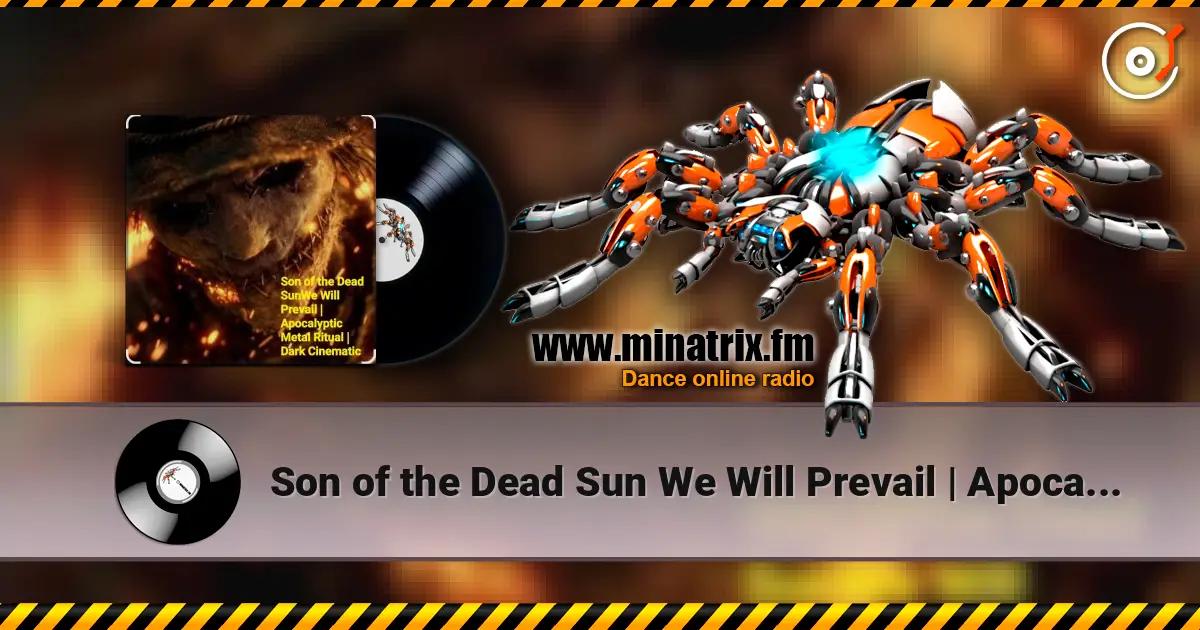 Son of the Dead Sun We Will Prevail | Apocalyptic - We Will Prevail |Apocalyptic Metal Ritual|Dark Cinematic слушать онлайн в высоком качестве | Minatrix.FM