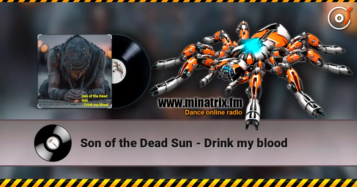 Son of the Dead Sun - Drink my blood слушать онлайн в высоком качестве | Minatrix.FM