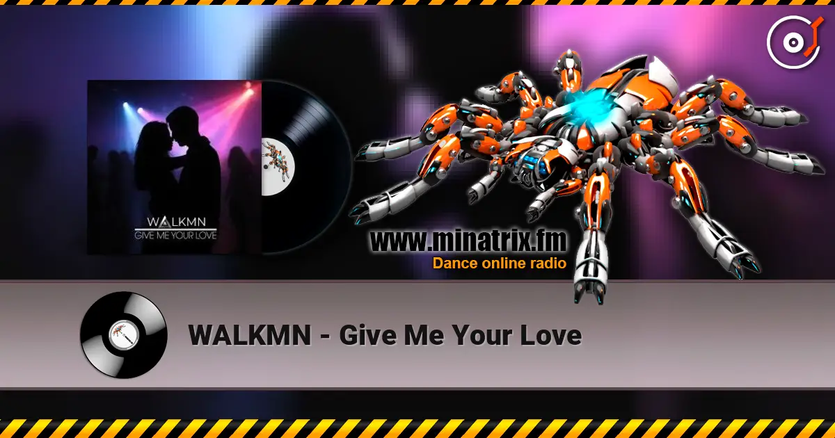 WALKMN - Give Me Your Love écouter en ligne en haute qualité | Minatrix.FM
