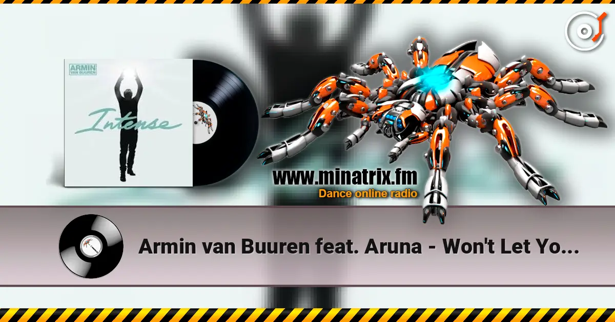 Armin van Buuren feat. Aruna - Won't Let You Go (Radio Edit) слушать онлайн в высоком качестве | Minatrix.FM