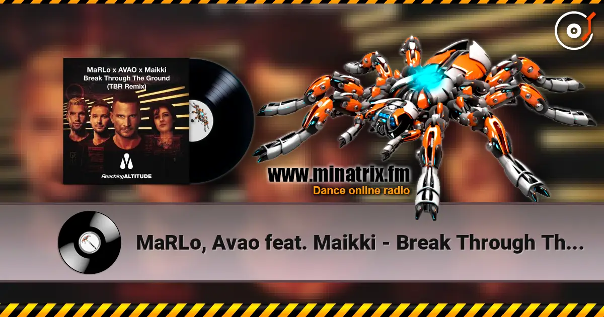 MaRLo, Avao feat. Maikki - Break Through The Ground слушать онлайн в высоком качестве | Minatrix.FM