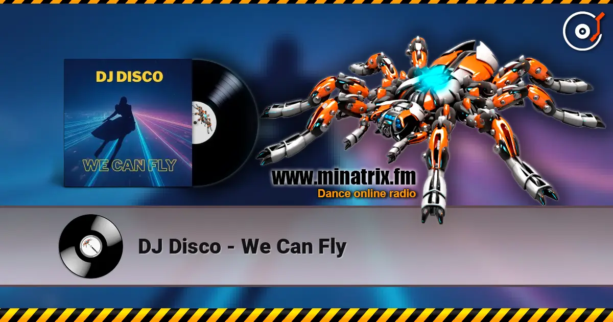 DJ Disco - We Can Fly слушать онлайн в высоком качестве | Minatrix.FM