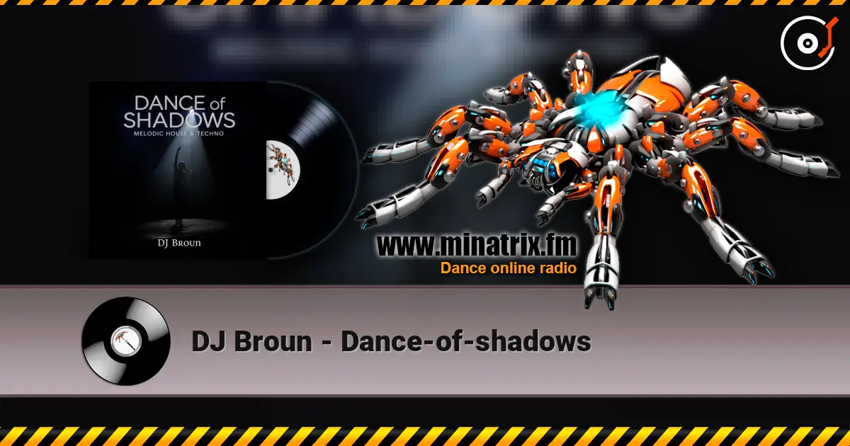 DJ Broun - Dance-of-shadows online in hoher Qualität hören | Minatrix.FM