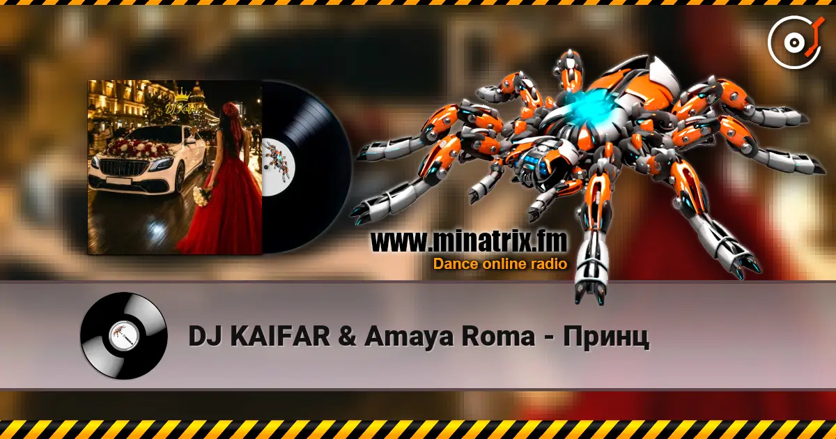 DJ KAIFAR & Amaya Roma - Принц online in hoher Qualität hören | Minatrix.FM