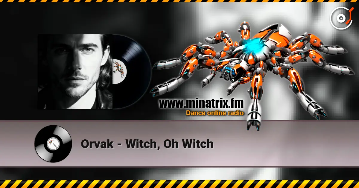 Orvak - Witch, Oh Witch слушать онлайн в высоком качестве | Minatrix.FM