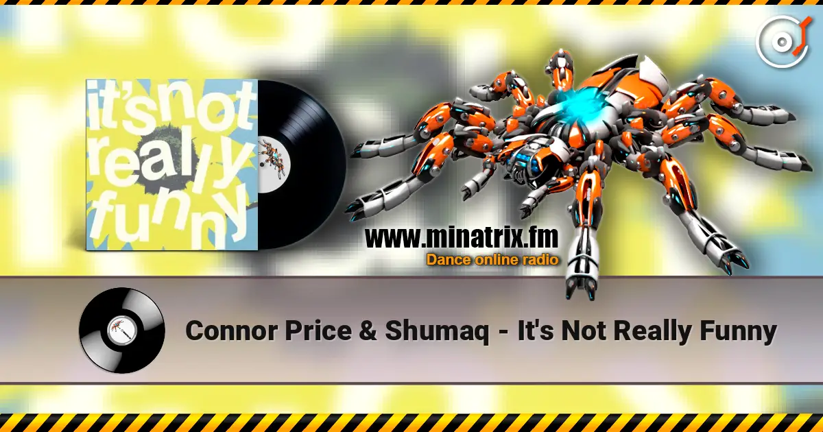 Connor Price & Shumaq - It's Not Really Funny online in hoher Qualität hören | Minatrix.FM