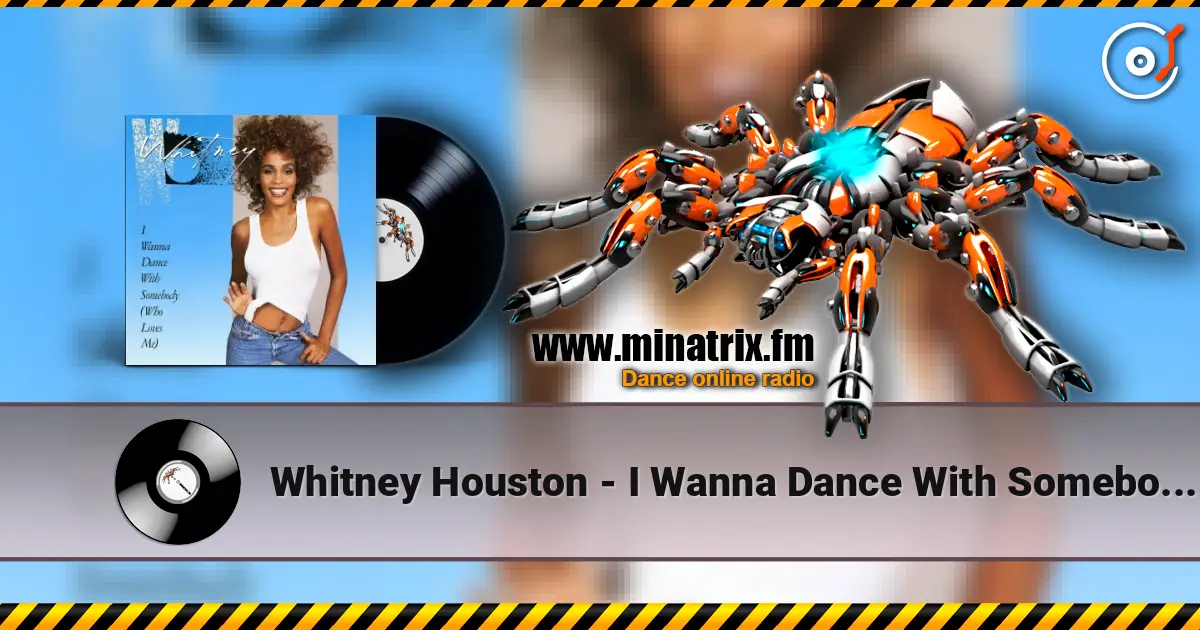 Whitney Houston - I Wanna Dance With Somebody (Who Loves Me) слушать онлайн в высоком качестве | Minatrix.FM