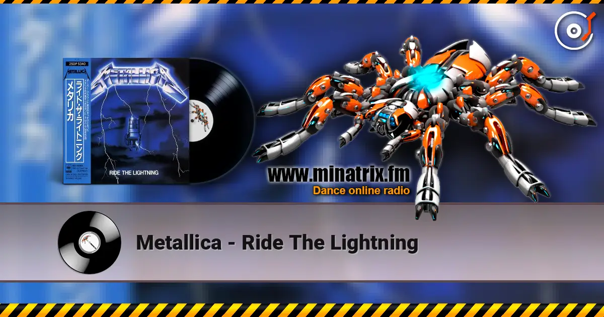 Metallica - Ride The Lightning слушать онлайн в высоком качестве | Minatrix.FM