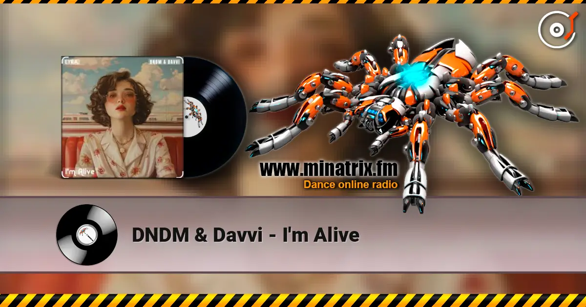 DNDM & Davvi - I'm Alive слухати онлайн у високій якості | Minatrix.FM
