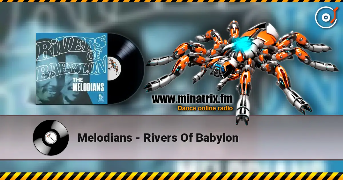 Melodians - Rivers Of Babylon слушать онлайн в высоком качестве | Minatrix.FM