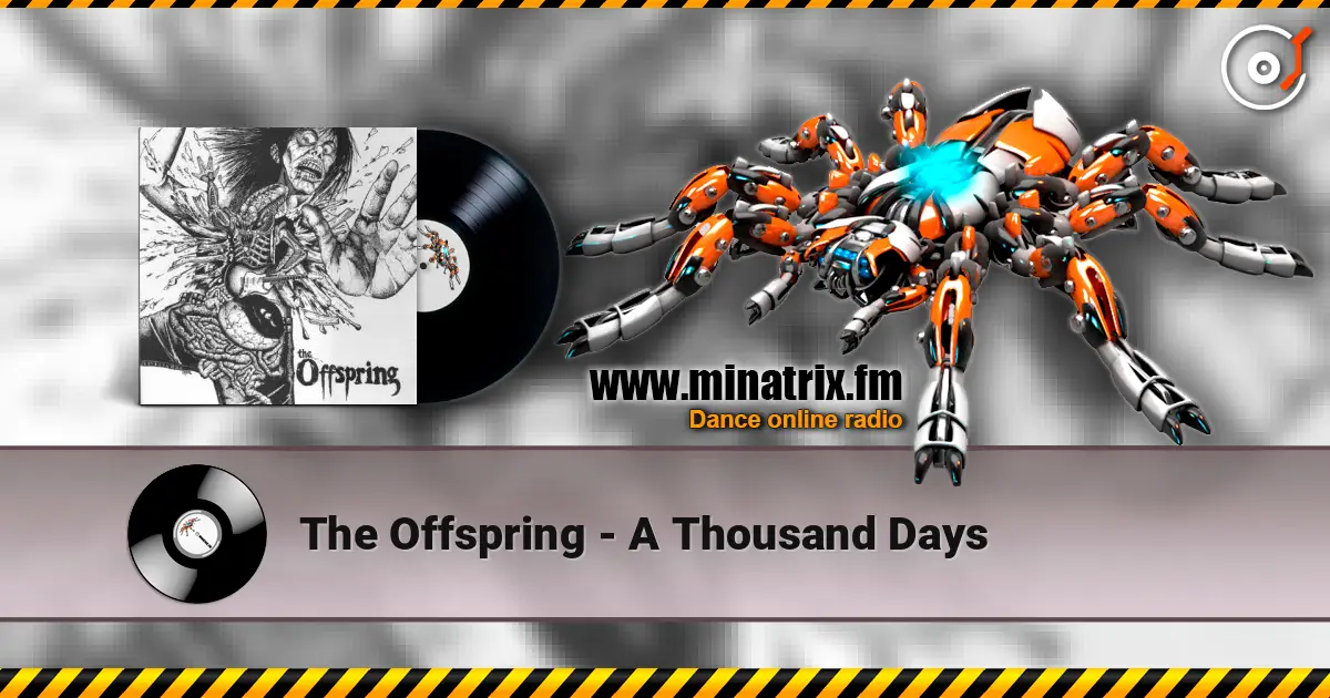 The Offspring - A Thousand Days слушать онлайн в высоком качестве | Minatrix.FM