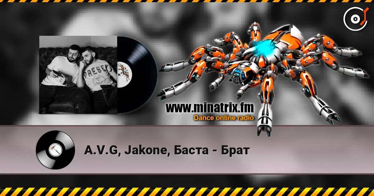 A.V.G, Jakone, Баста - Брат online in hoher Qualität hören | Minatrix.FM