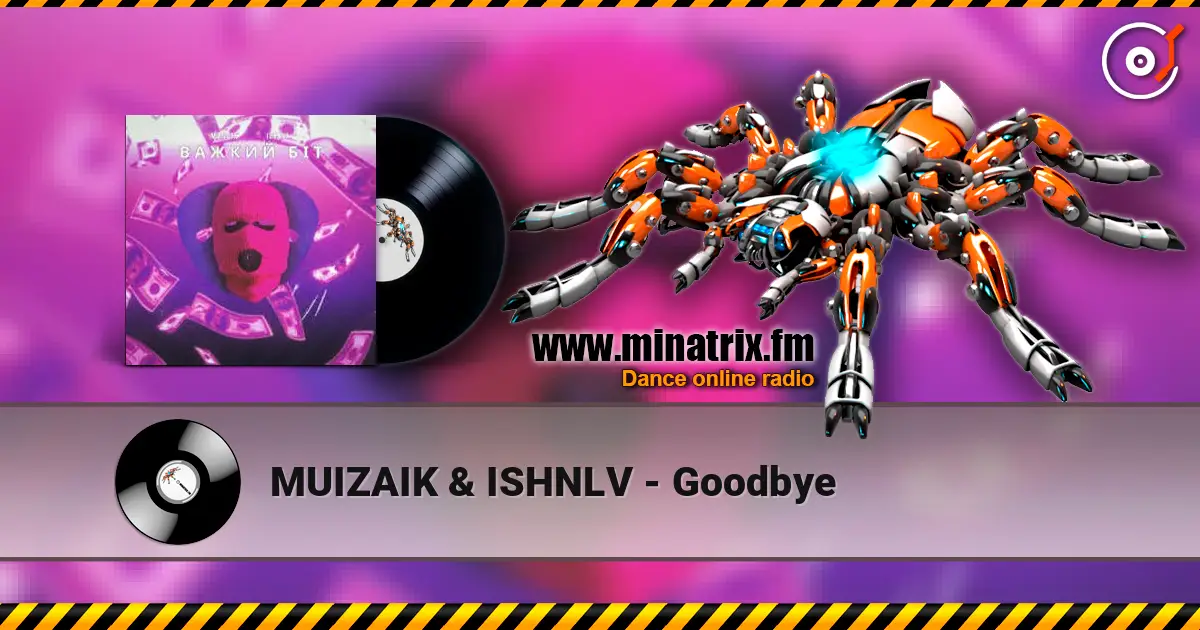 MUIZAIK & ISHNLV - Goodbye слушать онлайн в высоком качестве | Minatrix.FM