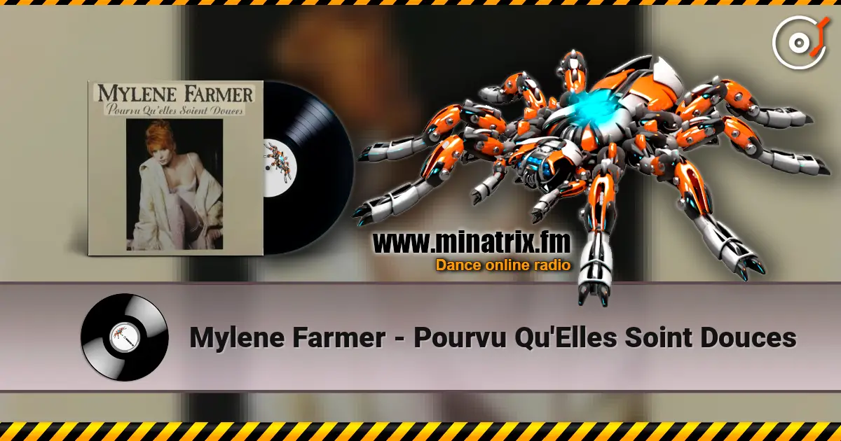 Mylene Farmer - Pourvu Qu'Elles Soint Douces слушать онлайн в высоком качестве | Minatrix.FM