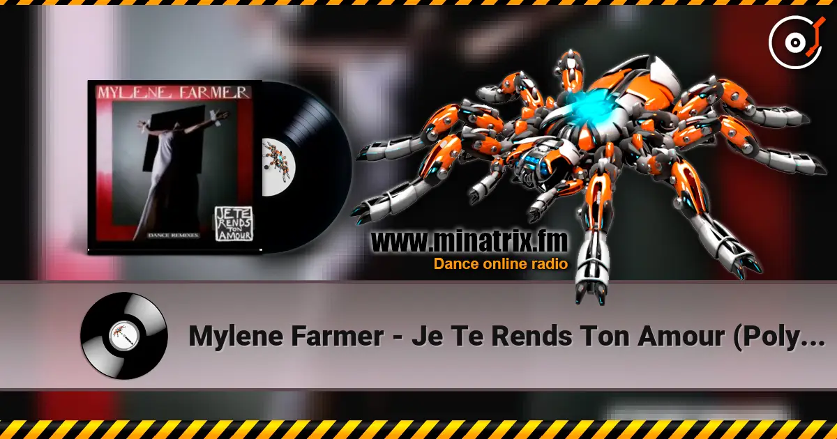 Mylene Farmer - Je Te Rends Ton Amour (Polyedre's Single Remix) online in hoher Qualität hören | Minatrix.FM