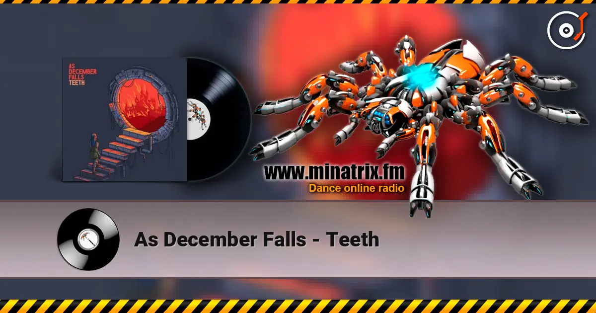 As December Falls - Teeth слухати онлайн у високій якості | Minatrix.FM