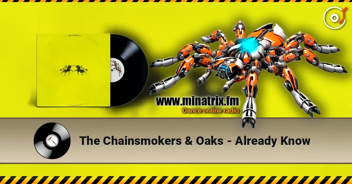 The Chainsmokers & Oaks - Already Know online in hoher Qualität hören | Minatrix.FM