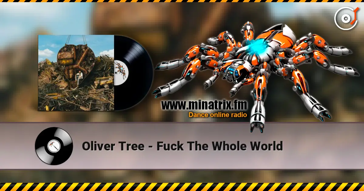 Oliver Tree - Fuck The Whole World слухати онлайн у високій якості | Minatrix.FM