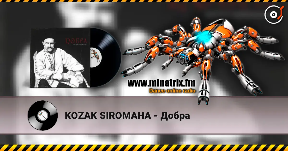 KOZAK SIROMAHA - Добра online in hoher Qualität hören | Minatrix.FM