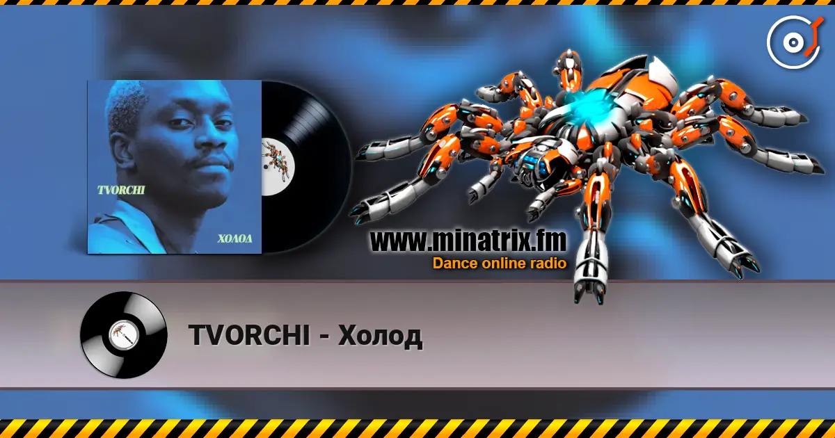 TVORCHI - Холод online in hoher Qualität hören | Minatrix.FM