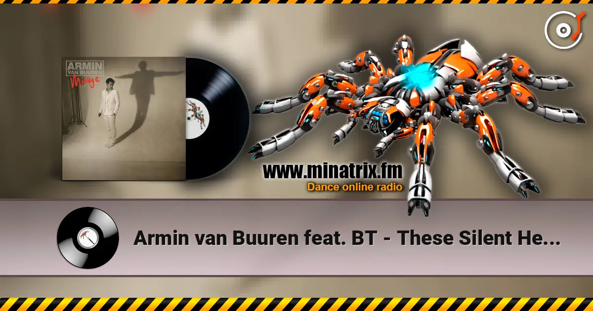 Armin van Buuren feat. BT - These Silent Hearts (Radio Edit) слушать онлайн в высоком качестве | Minatrix.FM