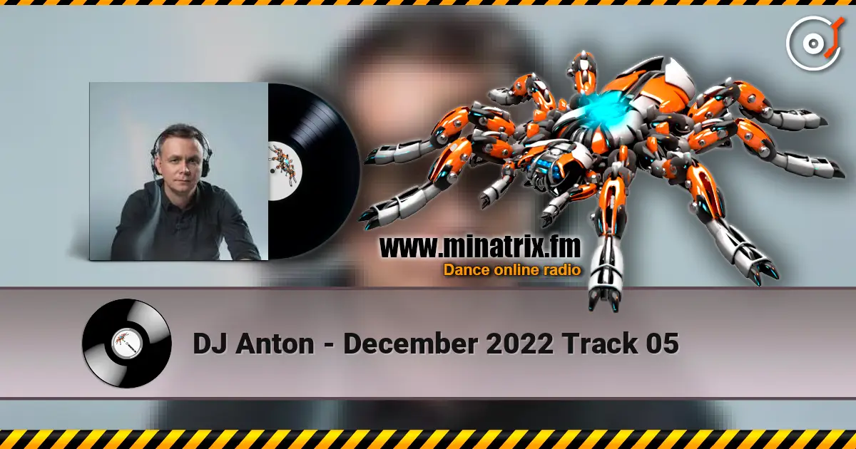 DJ Anton - December 2022 Track 05 listen online in high quality | Minatrix.FM