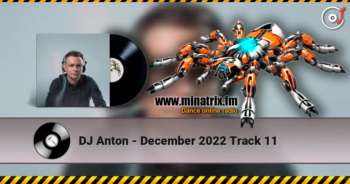 DJ Anton - December 2022 Track 11 слушать онлайн в высоком качестве | Minatrix.FM