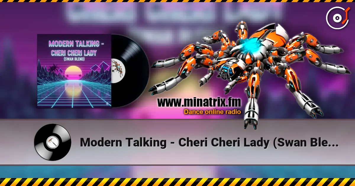 Modern Talking - Cheri Cheri Lady (Swan Blend) online in hoher Qualität hören | Minatrix.FM