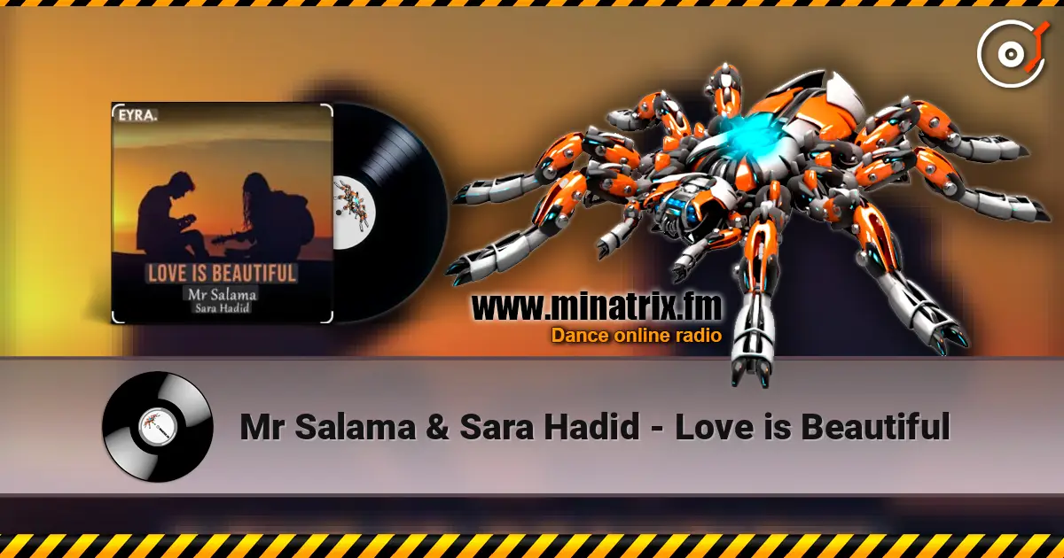 Mr Salama & Sara Hadid - Love is Beautiful 在线收听高音质 | Minatrix.FM