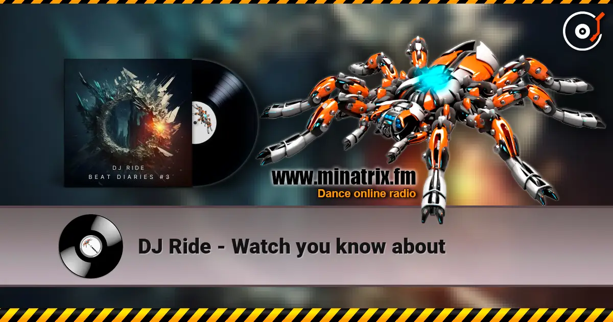 DJ Ride - Watch you know about écouter en ligne en haute qualité | Minatrix.FM