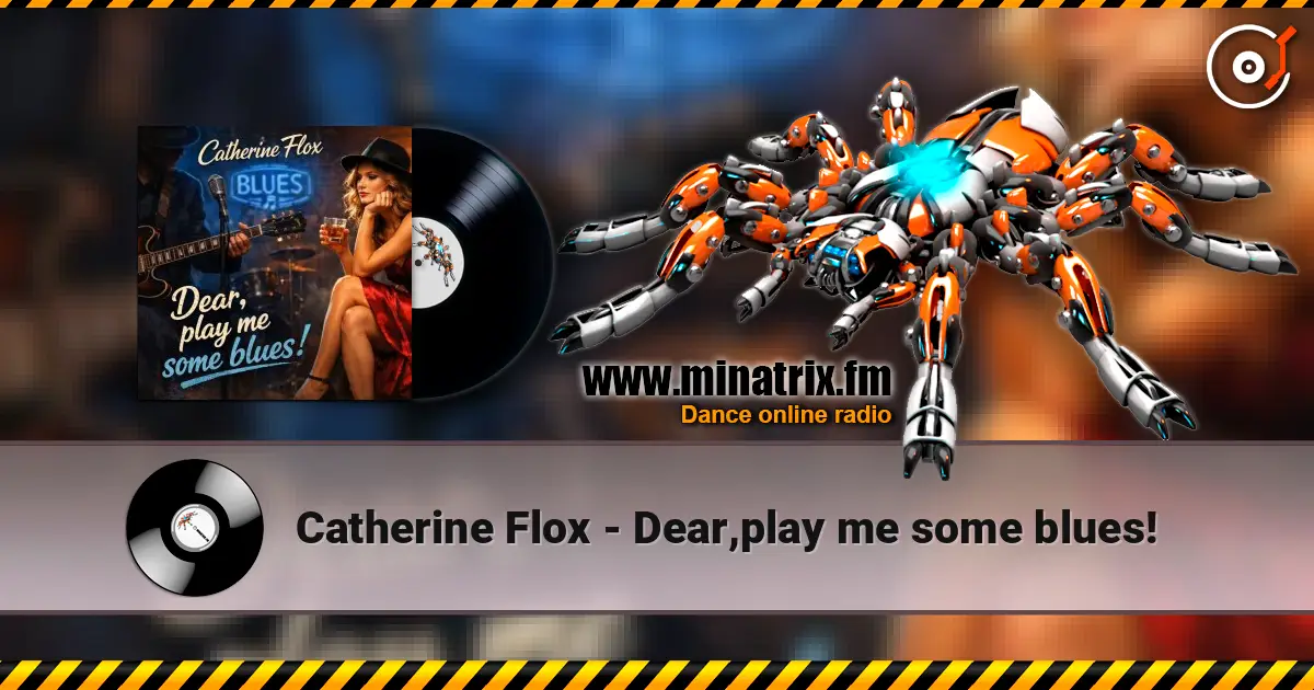Catherine Flox - Dear,play me some blues! слушать онлайн в высоком качестве | Minatrix.FM