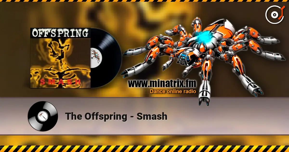 The Offspring - Smash слухати онлайн у високій якості | Minatrix.FM