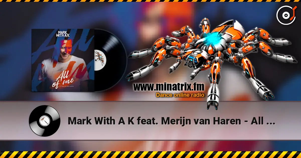Mark With A K feat. Merijn van Haren - All Of Me online in hoher Qualität hören | Minatrix.FM